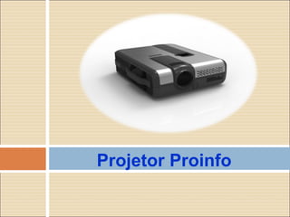 Projetor Proinfo
 