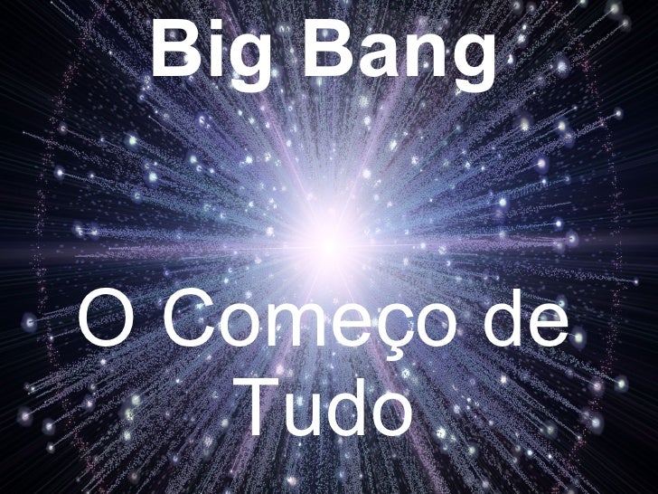 Resultado de imagem para imagens sobre o big bang