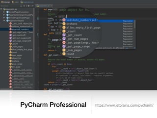 PyCharm Professional https://www.jetbrains.com/pycharm/
 