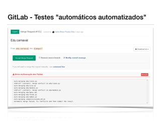 GitLab - Testes "automáticos automatizados"
 