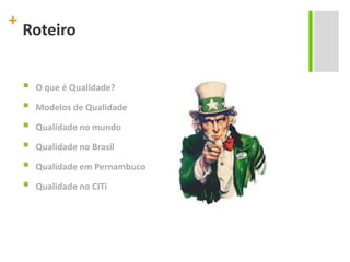+RoteiroO que é Qualidade?