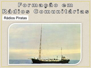 Rádios Piratas
 