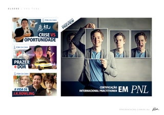 A P R E S E N T A Ç Ã O C O M E R C I A L
E L S E V E | Y O U T U B E
 