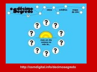 http://comdigital.info/decimosegredo 