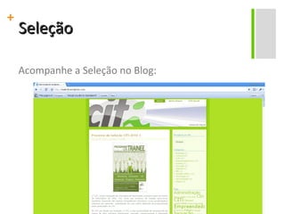 Seleção Acompanhe a Seleção no Blog: 