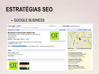 ESTRATÉGIAS SEO
 – GOOGLE BUSINESS
 