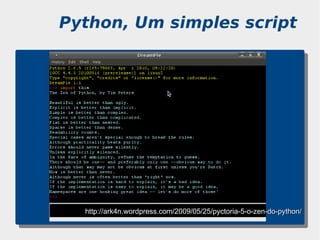 Python, Um simples script




  http://ark4n.wordpress.com/2009/05/25/pyctoria-5-o-zen-do-python/
 