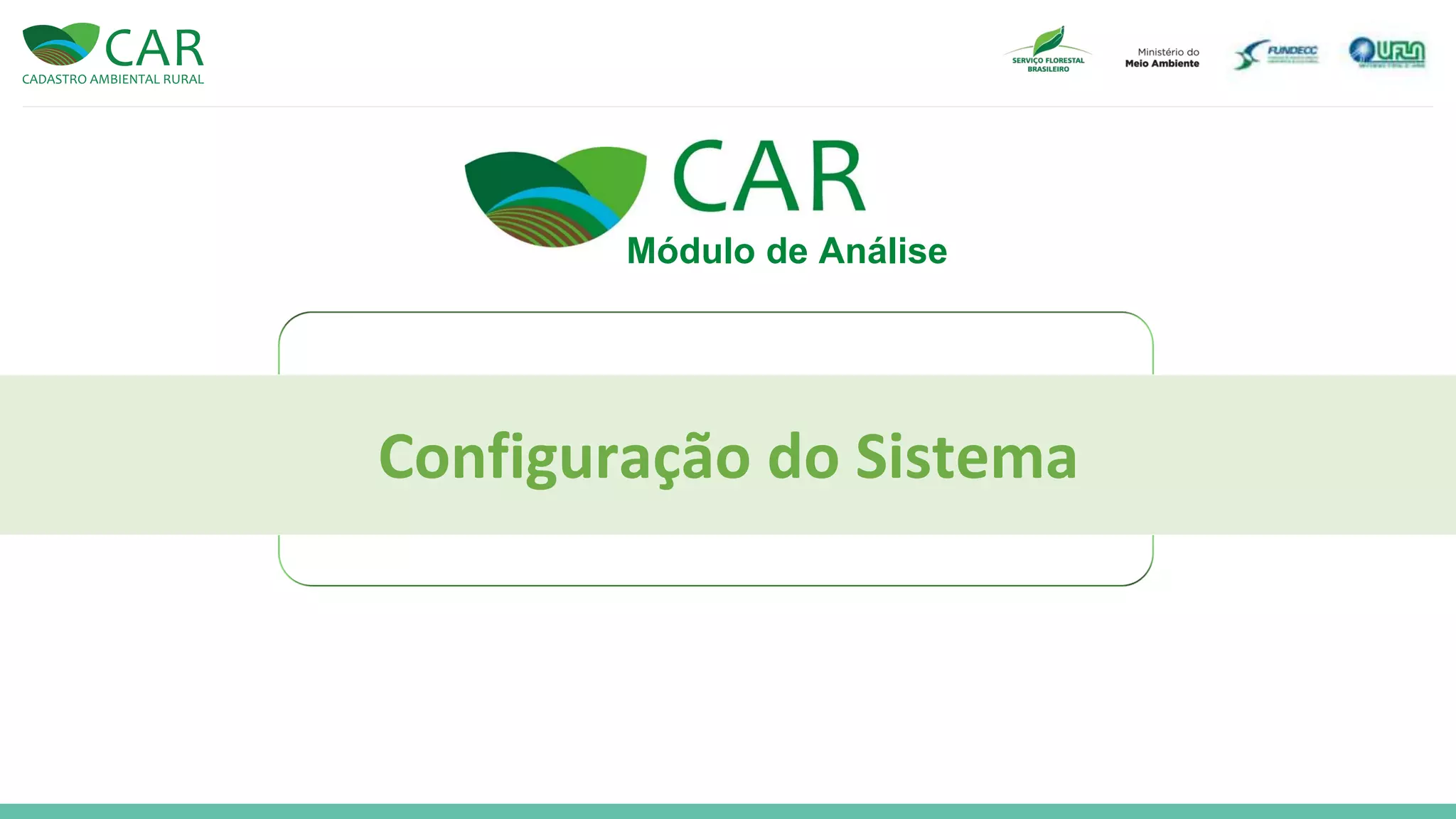 Configuração do Sistema
Módulo de Análise
 