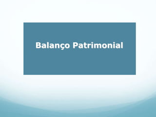 Balanço Patrimonial
 