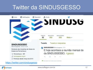 17www.softagon.com.br
Twitter da SINDUSGESSO
https://twitter.com/sindusgesso
 