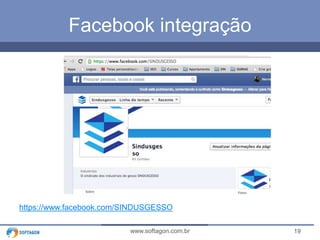 19www.softagon.com.br
Facebook integração
https://www.facebook.com/SINDUSGESSO
 