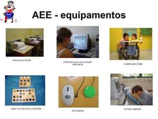 AEE - equipamentos
 