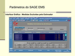 Interface Gráfica : Medidas Excluídas pelo Estimador Parâmetros do SAGE EMS 