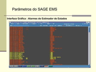 Interface Gráfica : Alarmes do Estimador de Estados  Parâmetros do SAGE EMS 