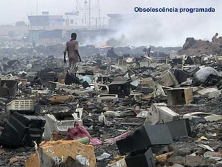 Obsolescência programada
 