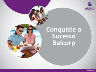 Conquiste o Sucesso Belcorp  