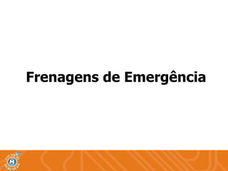 Frenagens de Emergência 