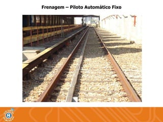 Frenagem – Piloto Automático Fixo 