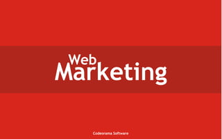 Web
Marketing

   Codeorama Software
 