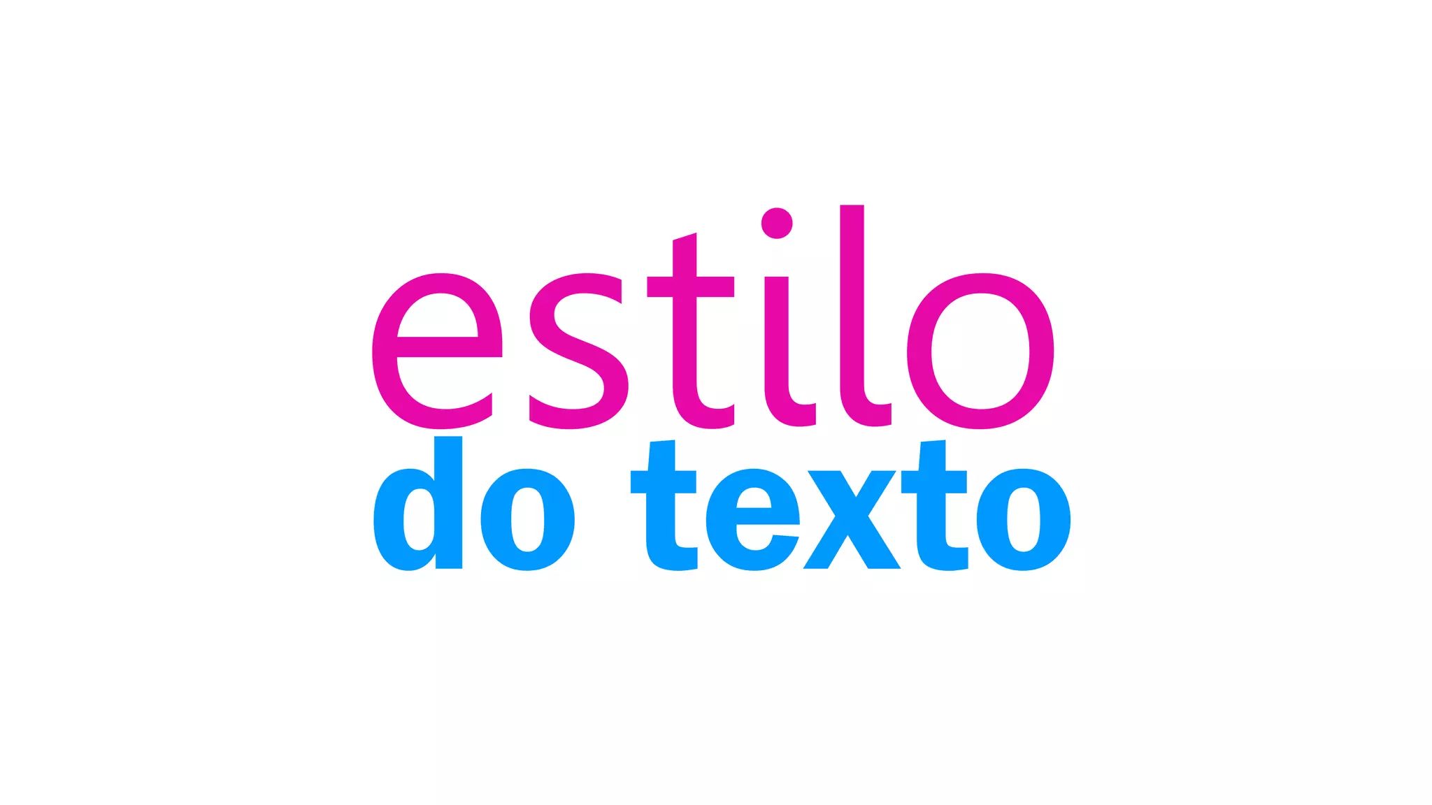 estilo
do texto

 