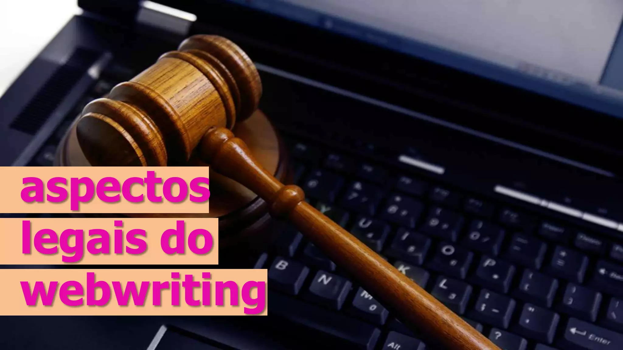 aspectos
legais do
webwriting
 