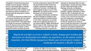 Depois de corrigir os erros e reduzir o texto, busque por trechos que
merecem ser destacados (em itálico ou negrito) e, se ele estiver muito
maçante, crie intertítulos (pequenos títulos que servem para realçar a
mudança de assunto e dividir o texto).
 