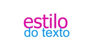 estilodo texto
 