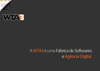 Apresentação WTA3 Softwarehouse & Marketing Digital