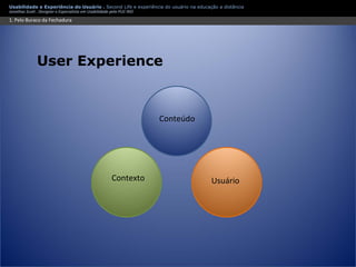 Apresentação Usabilidade e Second Life - Experiência do usuário