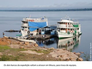 © WWF-Brasil / Zig Koch Os dois barcos da expedição voltam a atracar em Moura, para troca de equipes. 