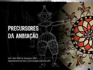 Imagem animaç ã o do filme antigo com garrafa Prof. Jean Fábio B. Cerqueira, 2007. Departamento de Arte e Comunicação Social da UFS 