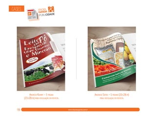 CASES:

&

propa
ganda
publicidade

Anúncio Kamby – 1 página
(21x28cm) para veiculação em revista.

15

Anúncio Safra – 1 página (21x28cm)
para veiculação em revista.

www.rdxpropaganda.com.br

 