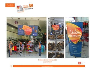 CASES:

&

propa
ganda
publicidade

Campanha Outono Inverno 2013
Calçados Sergio
19

www.rdxpropaganda.com.br

voltar ao
indice

 