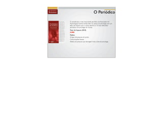 O Periódico

É considerado o mais importante periódico da Association for
Psychological Science sendo líder no campo da psicologia com um
fator de impacto que o coloca dentre os 10 mais relevantes
periódicos de psicologia do mundo.
Fator de Impacto (2010)
5.090
Publica
Artigos de pesquisa de ponta
Comunicações breves
Relatos de pesquisa que abrangem toda a área da psicologia
 