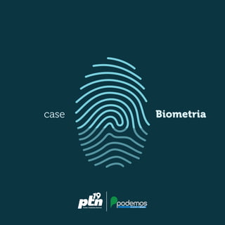 case Biometria
MUDAROBRASIL
 