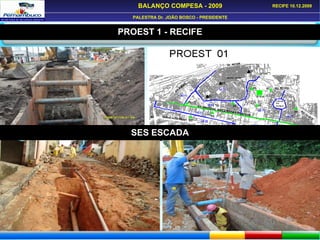 OBRAS EM ANDAMENTO COLETOR 13 UC 76-B-1 R. ENGº JOSÉ BRADÃO SES ESCADA PROEST 1 - RECIFE 