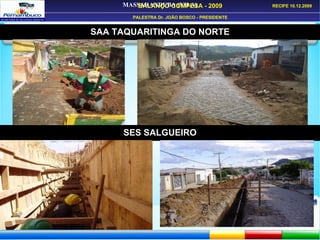 MASSARANDUBA (VILA) EXECUÇÃO DE REDE COLETORA BACIA C – BONANÇA SES SALGUEIRO SAA TAQUARITINGA DO NORTE 
