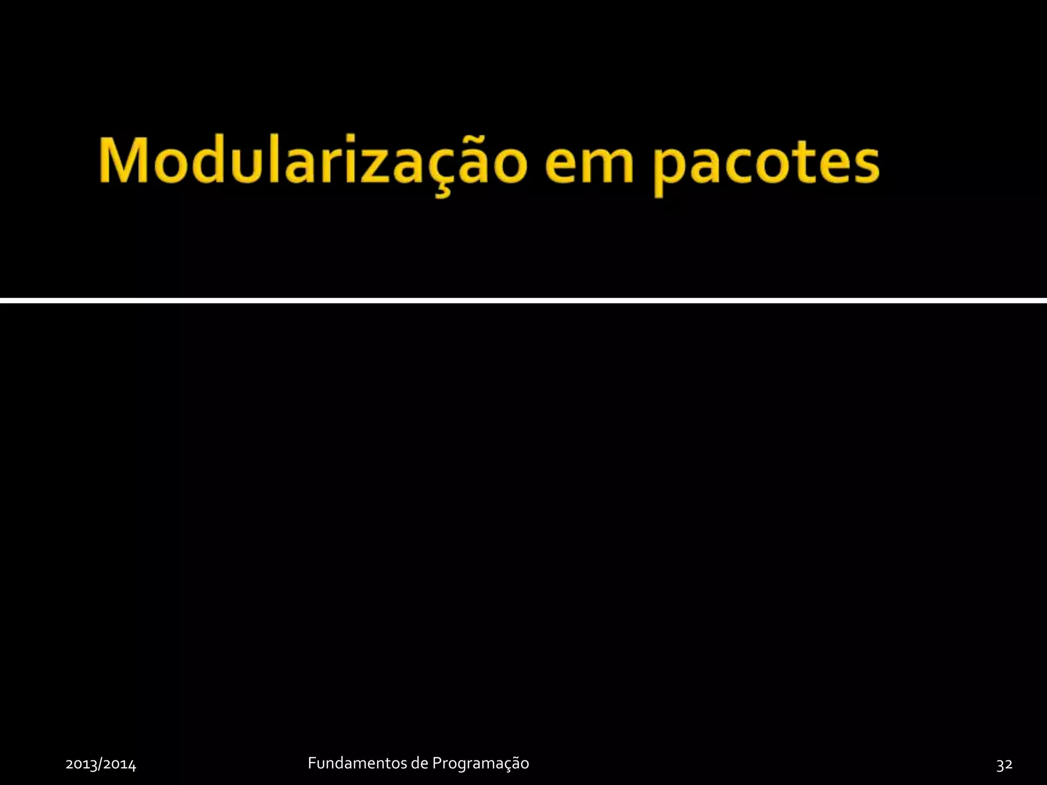 2013/2014 Fundamentos de Programação 32
 