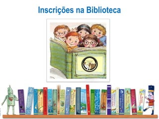 Inscrições na Biblioteca
Estamos à tua espera!
 
