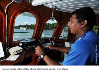 © WWF-Brasil / Zig Koch Manoel Norato Nobre pilotou o barco Comandante Quadros II até Moura 