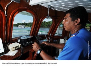 © WWF-Brasil / Zig Koch Manoel Norato Nobre took boat Comandante Quadros II to Moura 