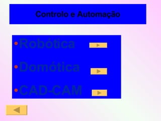 Controlo e Automação Robótica Domótica CAD-CAM 