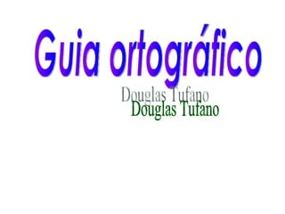 Guia ortográfico Douglas Tufano 