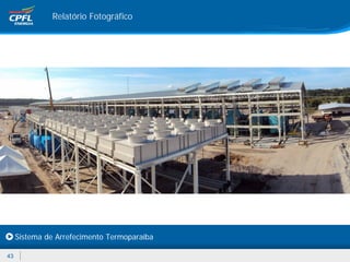 Relatório Fotográfico




     Sistema de Arrefecimento Termoparaíba

43
 