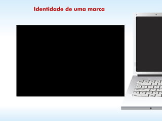 Identidade de uma marca
 