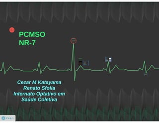 PCMSO - Programa de Controle Médico de Saúde Ocupacional