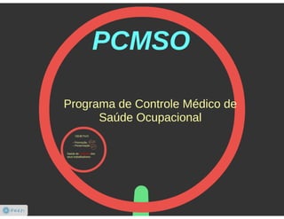 PCMSO - Programa de Controle Médico de Saúde Ocupacional