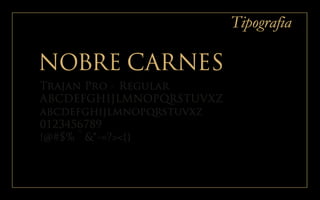 Trajan Pro - Regular
ABCDEFGHIJLMNOPQRSTUVXZ
abcdefghijlmnopqrstuvxz
0123456789
!@#$%ˆ&*-=?><{}
Tipografia
 