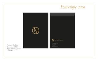 Formato: 25x35cm
Impressão: OffSet
Papel: Sufit 115 gr/m2
Cores: 4/1
Avenida T 63, esq. com C-146
Jd. América, Goiânia - Goiás
CEP:74250325
Tel.: 62 3211-4844
contato@nobrecarnes.com.br
/nobrecarnes
Envelope saco
 