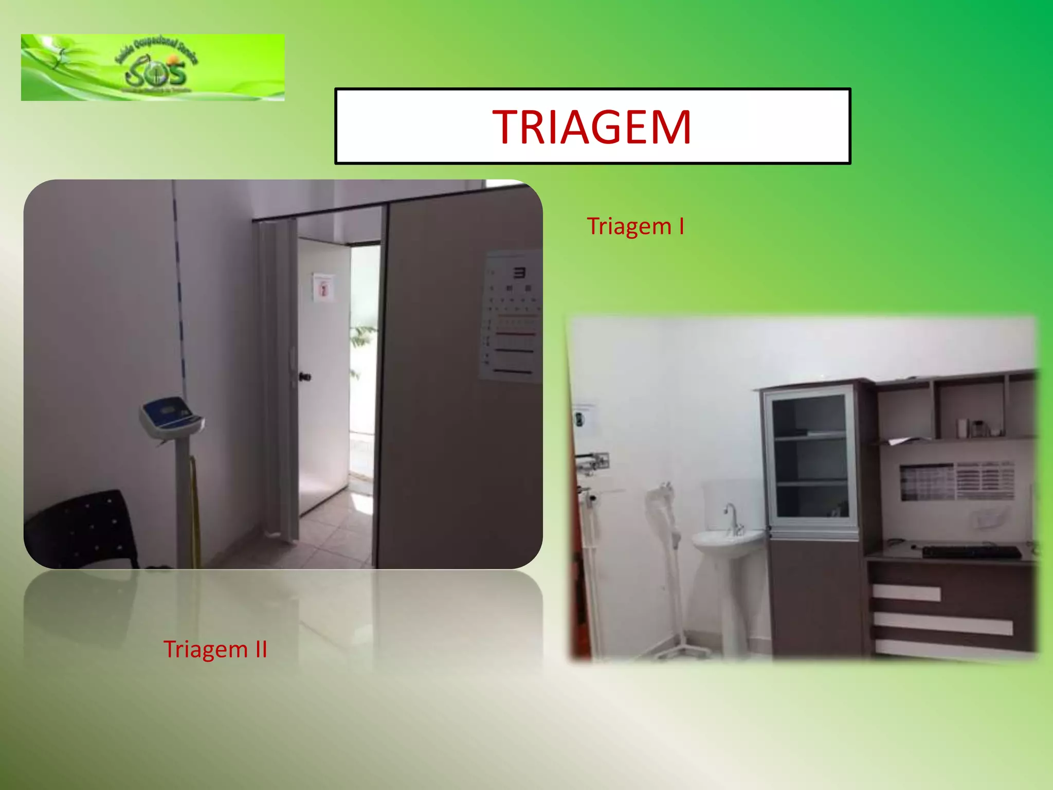 TRIAGEM
Triagem I
Triagem II
 